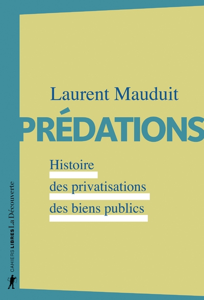 Prédations - histoire des privatisations des biens publics - Image principale