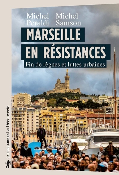 Marseille en résistances - fin de règnes et luttes urbaines - Image principale