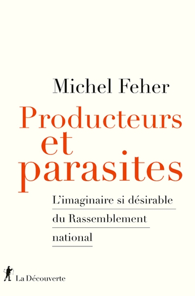 Producteurs et parasites - l'imaginaire si désirable du rassemblement national - Image principale