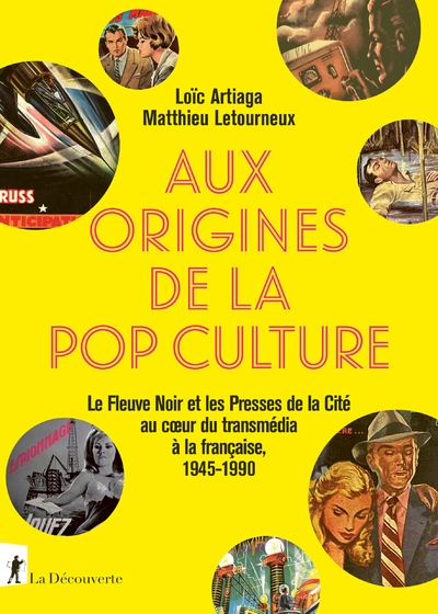 Aux origines de la pop culture - le fleuve noir et les presses de la cité au coeur du transmédia à la française, 1945-1990 - Image principale