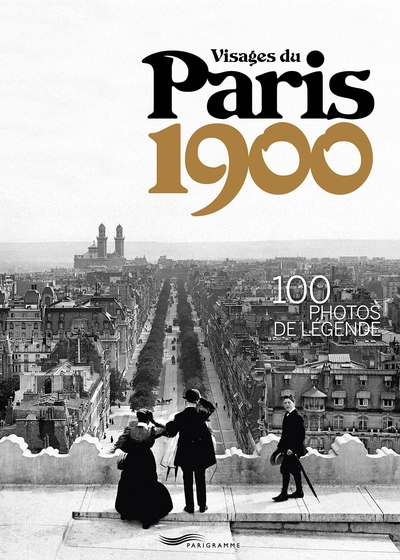 Visages du paris 1900 - 100 photos de légende - Image principale