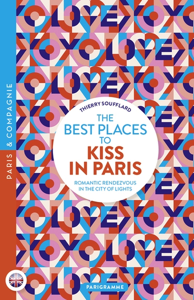 The best places to kiss in paris - romantic rendezvous in the city of lights - Image principale