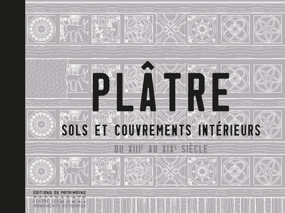 Plâtre. sols et couvrements intérieurs du xiiie au xixe siècle - Image principale