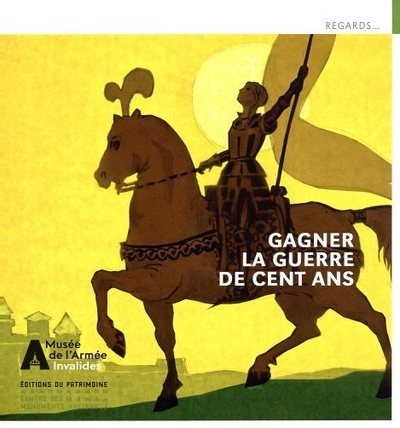 Gagner la guerre de cent ans - le musée de l'armée à châteaudun - Image principale