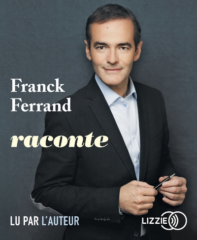 Franck ferrand raconte - Image principale
