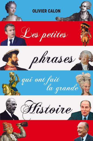 Les petites phrases qui ont fait la grande histoire - Image principale