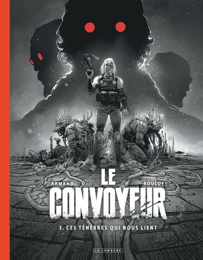 Le convoyeur - tome 3 - ces ténèbres qui nous lient - Image principale