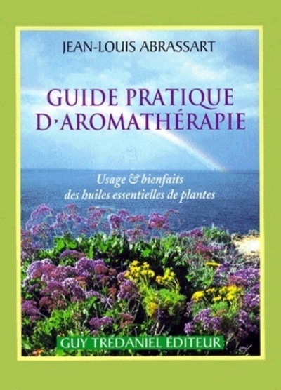 Guide pratique d'aromatherapie - usages et bienfaits des huiles essentielles de plantes - Image principale