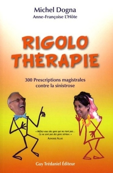 Rigolo therapie - 300 prescriptions magistrales contre la sinistrose - Image principale
