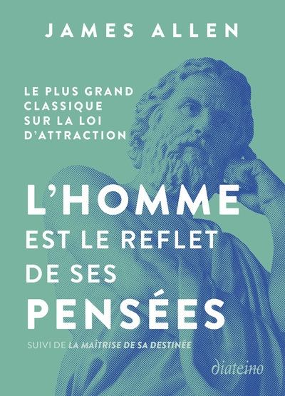 L'homme est le reflet de ses pensées - le plus grand classique sur la loi d'attraction suivi de la maîtrise de sa destinée - Image principale