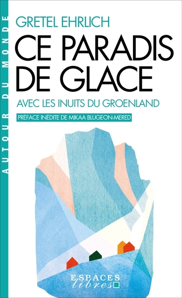 Ce paradis de glace (espaces libres - autour du monde) - Image principale