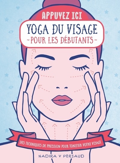 Appuyez ici - yoga du visage pour les débutants - des techniques de pression pour tonifier votre visage - Image principale