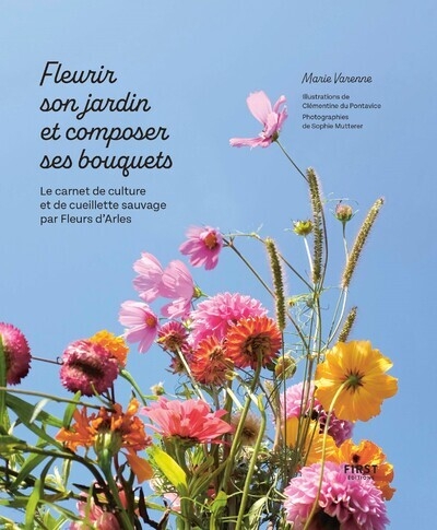 Fleurir son jardin et composer ses bouquets - le carnet de culture et de cueillette sauvage par fleurs d'arles - Image principale