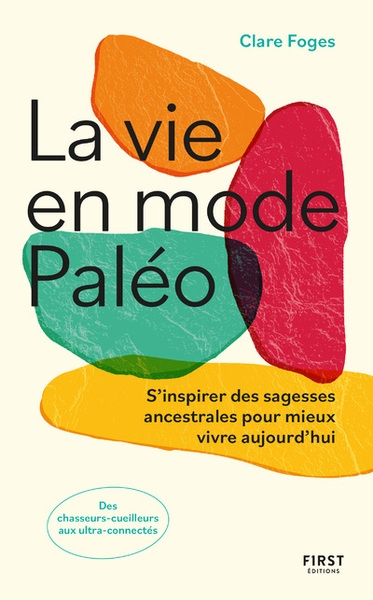 La vie en mode paléo - s'inspirer des sagesses ancestrales pour mieux vivre aujourd'hui - Image principale