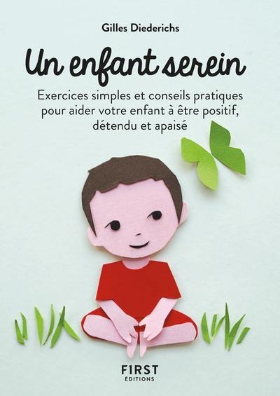 Petit livre de - un enfant serein, 2e éd - exercices simples et conseils pratiques pour aider votre enfant à être positif, détendu e - Image principale
