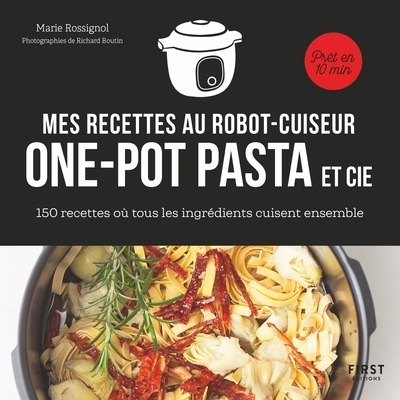 Recettes au robot cuiseur - one-pot pasta et cie - 150 recettes où tous les ingrédients cuisent ense - Image principale