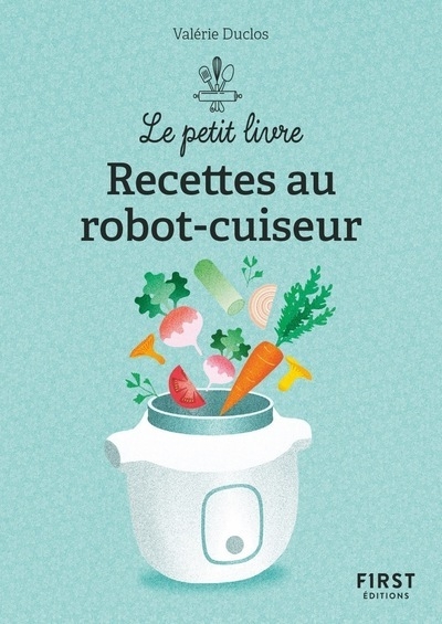 Le petit livre de - 150 recettes au robot cuiseur, 2e éd - Image principale