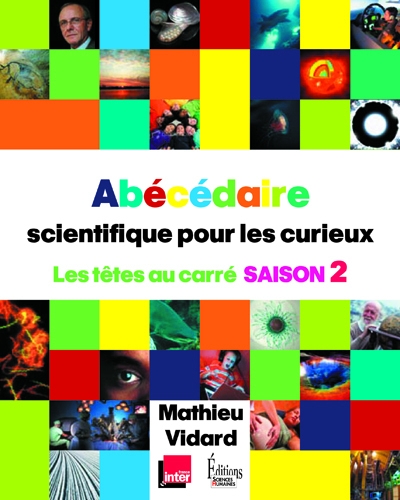 Abécédaire scientifique pour les curieux 2 - les têtes au carré saison 2 - Image principale