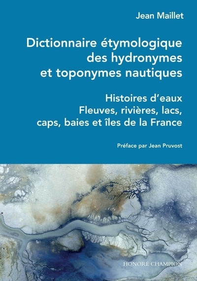 Dictionnaire étymologique des hydronymes et toponymes nautiques - histoires d'eaux - fleuves, rivièr - Image principale
