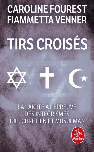 Tirs croisés - la laïcité à l'épreuve des intégrismes juif, chrétien et musulman - Image principale