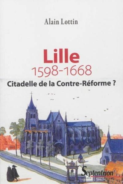 Lille, citadelle de la contre-réforme ? 1598-1668 - Image principale