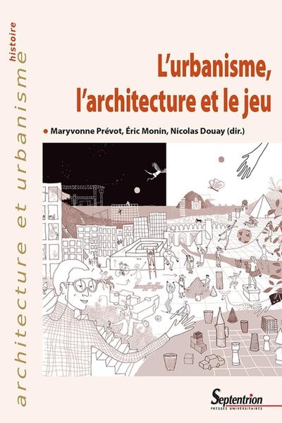 L'urbanisme, l'architecture et le jeu - Image principale