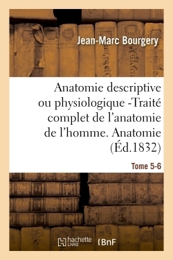 Anatomie descriptive ou physiologique -traité complet de l'anatomie de l'homme. tome 5-6 - Image principale