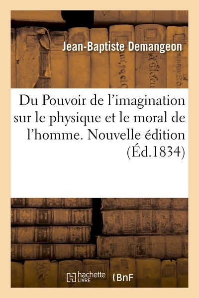 Du pouvoir de l'imagination sur le physique et le moral de l'homme. nouvelle édition - Image principale