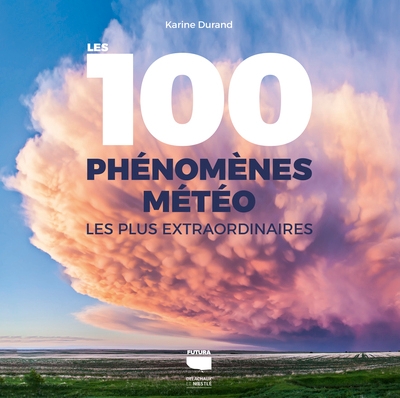 Les 100 phénomènes météo les plus extraordinaires - Image principale