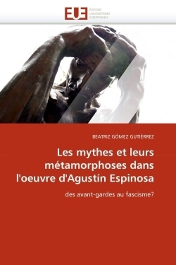 Les mythes et leurs métamorphoses dans l''oeuvre d''agustín espinosa - Image principale