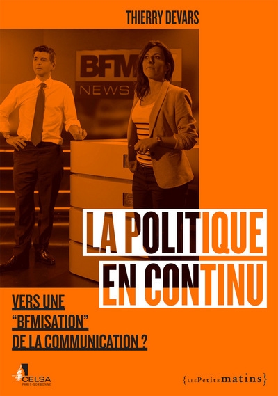 La politique en continu. vers une bfmisation de la communication ? - Image principale