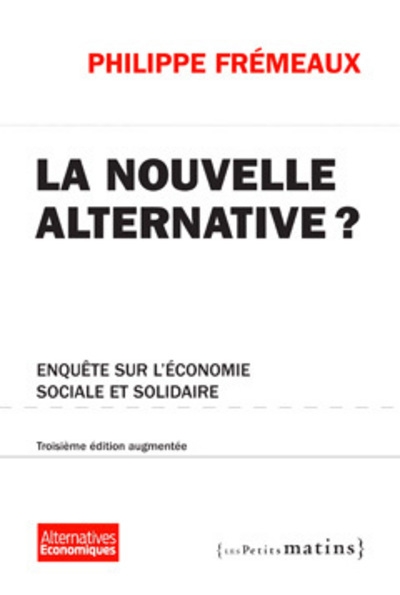 La nouvelle alternative ? 3ed - enquête sur l'économie sociale et solidaire - Image principale