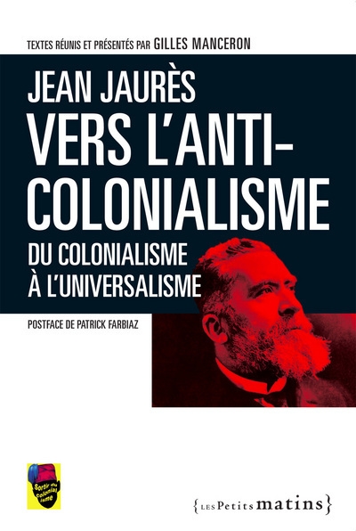 Jean jaurès,vers l'anticolonialisme. du colonialisme à l'universalisme - Image principale