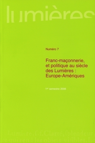 Lumieres, n 7/2006. franc-maconnerie et politique au siecle des lumi eres : europe-ameriques - Image principale