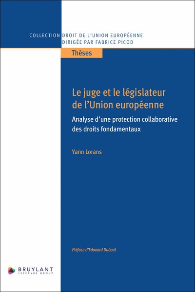 Le juge et le législateur de l'union européenne - analyse d'une protection collaborative des droits - Image principale