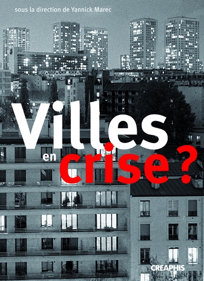 Villes en crises ? les politiques municipales faces aux pathologies urbaines (fin xviiième-début xxè - Image principale