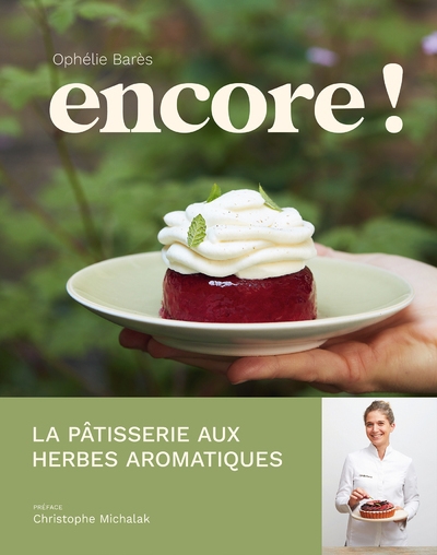 Encore ! - la pâtisserie aux herbes aromatiques d'ophélie barès - Image principale