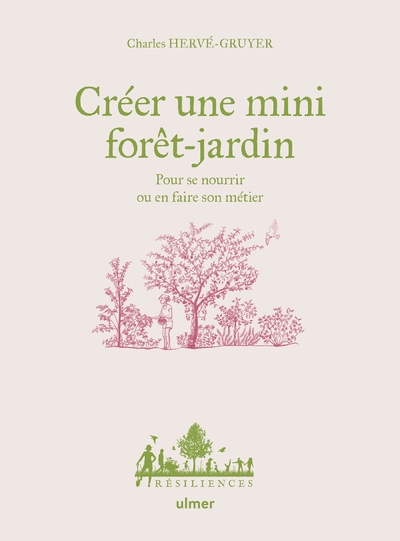 Créer une mini forêt-jardin - pour se nourrir ou en faire son métier - Image principale