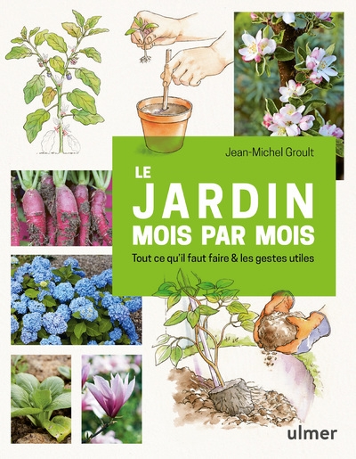 Le jardin mois par mois - tout ce qu'il faut faire & les gestes utiles - Image principale