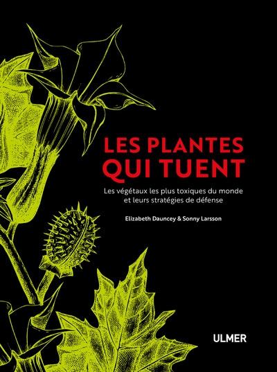 Les plantes qui tuent - les végétaux les plus toxiques du monde et leurs stratégies de défense - Image principale