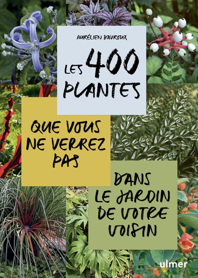 Les 400 plantes que vous ne verrez pas dans le jardin de votre voisin - Image principale