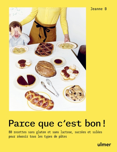 Parce que c'est bon ! - 80 recettes sans gluten et sans lactose, sucrées et salées pour réussir tous les types de pâtes - Image principale