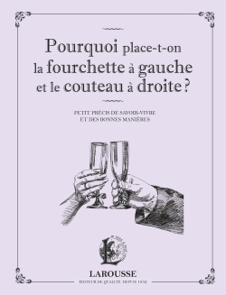 Pourquoi place-t-on la fourchette à gauche et le couteau à droite ? - Image principale