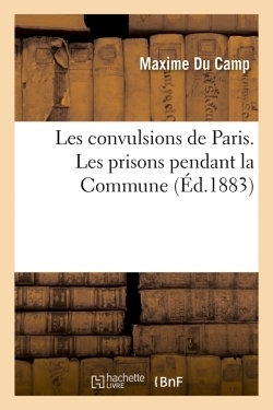 Les convulsions de paris. les prisons pendant la commune (éd.1883) - Image principale