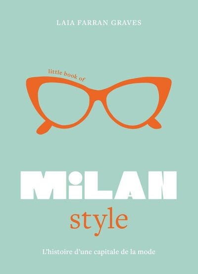 Little book of milan style - l'histoire de la mode d'une capitale de la mode (version française) - Image principale