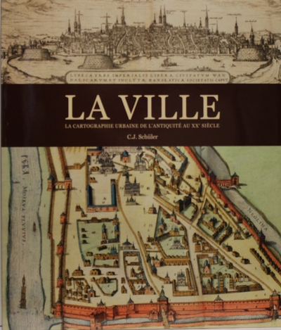 La ville, la cartographie urbaine de l'antiquité au xxe siècle - Image principale