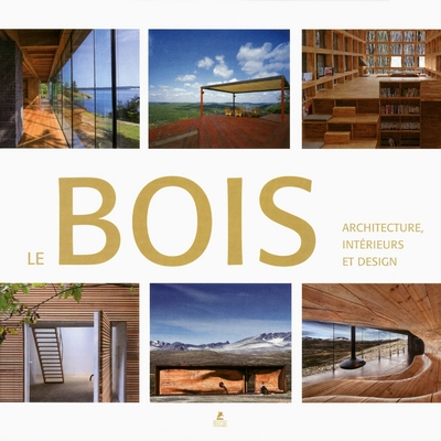 Le bois, architecture, intérieurs et design - Image principale