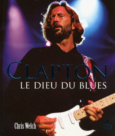 Eric clapton - le dieu du blues - Image principale