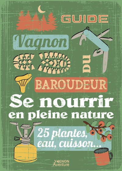 Guide du baroudeur - se nourrir en pleine nature - Image principale
