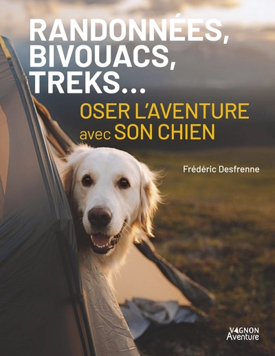 Randonnées, bivouacs, treks... oser l'aventure avec son chien - Image principale